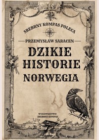 Dzikie historie: Norwegia - Przemysław Saracen - ebook