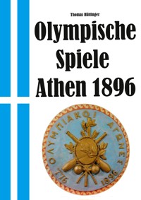 Olympische Spiele 1896 Athen - Thomas Hüttinger - ebook