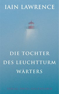 Die Tochter des Leuchtturmwärters - Iain Lawrence - ebook