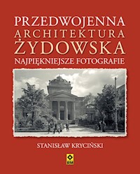 Przedwojenna architektura żydowska Najpiękniejsze fotografie - Kryciński Stanisław - książka