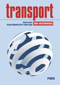 Transport. Nowe uwarunkowania - Elżbieta Załoga, Krystyna Wojewódzka-Król - książka