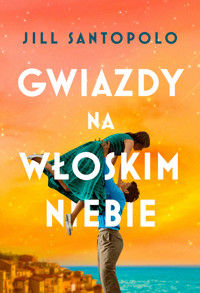 Gwiazdy na włoskim niebie - Jil Santopolo - ebook + książka