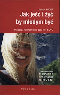 Jak jeść i żyć by młodym być z płytą DVD - Suder Alina - książka