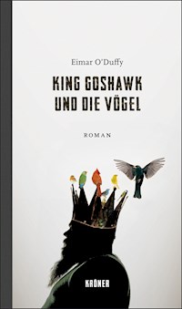 King Goshawk und die Vögel - Eimar O'Duffy - ebook
