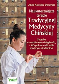 Najskuteczniejsze terapie Tradycyjnej Medycyny Chińskiej - Kowalska Dorscheid Alicja - książka