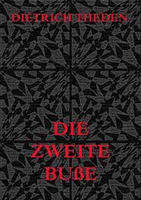Die zweite Buße - Dietrich Theden - ebook