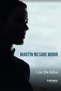 Martín no sabe morir - Lisi Da Silva - ebook
