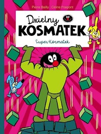 Dzielny Kosmatek Super Kosmatek - Bailly Pierre, Fraipont Céline - książka