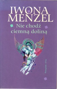 Nie chodź ciemną doliną - Iwona Menzel - ebook