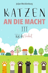 Katzen an die Macht III - Juljan Mecklenburg - ebook