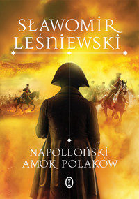 Napoleoński amok Polaków - Sławomir Leśniewski - ebook + książka