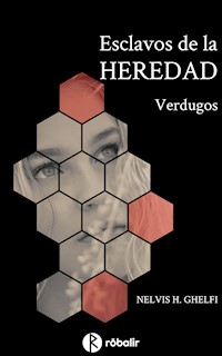 Esclavos de la Heredad 2: Verdugos - Nelvis Haydée Ghelfi - ebook