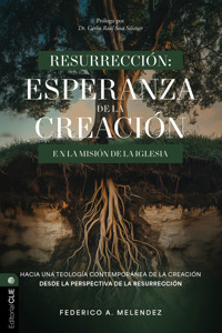 Resurrección: Esperanza de la creación en la misión de la iglesia - Federico Melendez - ebook