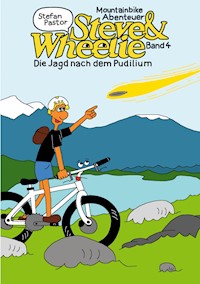 Steve & Wheelie - Mountainbike Abenteuer - Stefan Pastor - ebook