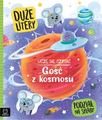 Uczę się czytać. Gość z kosmosu. Duże litery. Podział na sylaby - Giełczyńska-Jonik Agata - książka