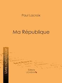 Ma République - Ligaran - ebook