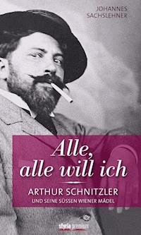 Alle, alle will ich - Johannes Sachslehner - ebook