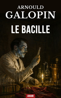 Le bacille - Arnould Galopin - ebook