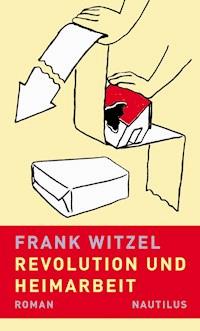 Revolution und Heimarbeit - Frank Witzel - ebook