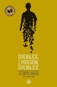 Śpiewajcie, z prochów, śpiewajcie - Jesmyn Ward - ebook + książka