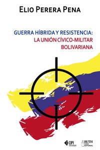 Guerra híbrida y resistencia - Elio Perera Pena - ebook