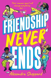 Friendship Never Ends - Alexandra Sheppard - ebook