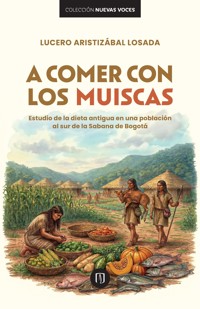 A comer con los muiscas - Lucero Aristizábal Losada - ebook