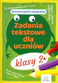 Zadania tekstowe dla uczniów klasy 2 - Buk-Cegiełka Marta, Dejko Jadwiga - książka