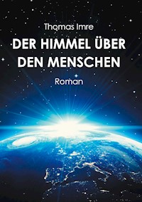 Der Himmel über den Menschen - Thomas Imre - ebook