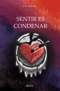 Sentir es condenar - J. W. Antares - ebook