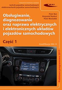 Obsługiwanie, diagnozowanie oraz naprawa elektrycznych i elektronicznych układów pojazdów samochodow - Boś Piotr, Karkut Krzysztof, Warżołek Piotr - książka