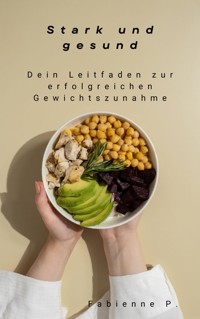 Stark und gesund - Fabienne P. - ebook