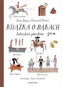 Książka o bąkach. Leksykon pierdów - Dreyer Hannah, Dreyer Stine - książka