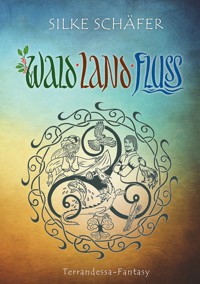 Wald Land Fluss - Silke Schäfer - ebook