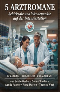 5 Arztromane: Schicksale und Wendepunkte auf der Intensivstation - Leslie Garber - ebook