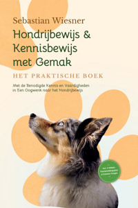 Hondrijbewijs & Kennisbewijs met Gemak – Het Praktische Boek: Met de Benodigde Kennis en Vaardigheden in Een Oogwenk naar het Hondrijbewijs | Inclusief 5-Weken Voorbereidingsplan & Examen Vragen - Sebastian Wiesner - ebook