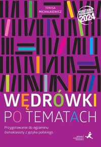 Wędrówki po tematach Przygotowanie do egzaminu ósmoklasisty z języka polskiego - Michałkiewicz Teresa - książka