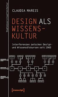 Design als Wissenskultur - Claudia Mareis - ebook