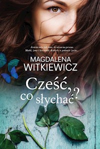Cześć co słychać? - Magdalena Witkiewicz - książka