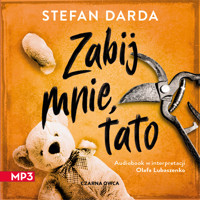 Zdzisław Mokryna. Zabij mnie, tato - Stefan Darda - ebook + audiobook