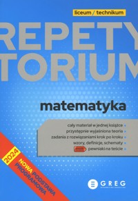 Matematyka. Repetytorium. Liceum i technikum - zbiorowa praca - książka