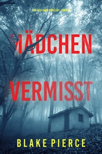 Mädchen, vermisst (Ein Ella-Dark-Thriller – Band 13) - Blake Pierce - ebook