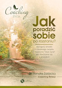 Jak poradzić sobie po rozstaniu? Wyciągnij wnioski z nieudanego związku (audiobook) SERIA: Rozstanie (cz.3/6) - dr Renata Zarzycka - audiobook
