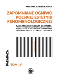 Zapomniane ogniwo polskiej estetyki fenomenologicznej. Twórczość Ady Werner-Silberstein w kontekście - Ciechomska Aleksandra - książka