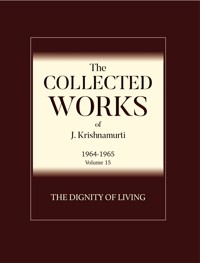 The Dignity of Living - Krishnamurti J. - ebook