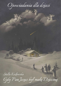 Gdy Pan Jezus był małą Dzieciną - Stella Kozłowska - audiobook