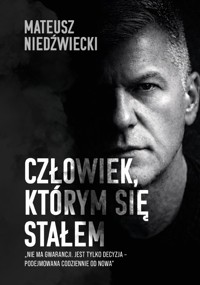 Człowiek, którym się stałem - Mateusz Niedźwiecki - ebook