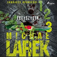 Zabójcze opowieści 3: Fetyszysta - Michał Larek - audiobook