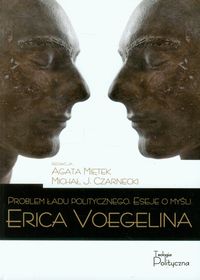 Problem ładu politycznego Eseje o myśli Erica Voegelina - - książka
