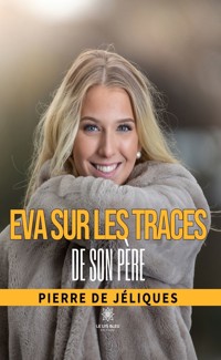 Eva sur les traces de son père - Pierre de Jéliques - ebook